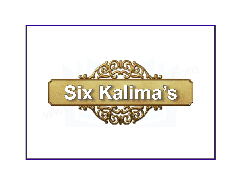 Six Kalimas of Islam